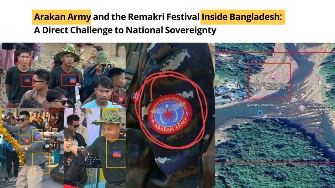 Arakan Army and the Remakri Festival Inside Bangladesh: A Direct Challenge to National Sovereignty