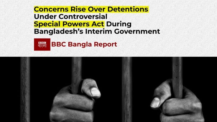 Concerns Rise Over Detentions Under Controversial Special Powers Act During Bangladesh’s Interim Government