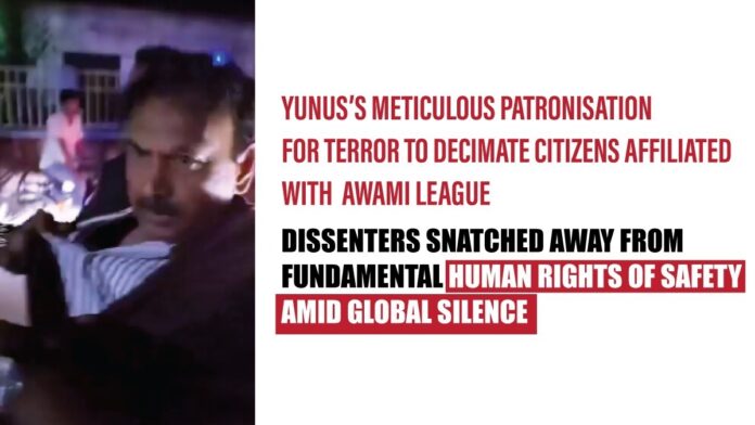 ⁨Yunus’s meticulous patronisation for terror to decimate citizens affiliated with Awami League Dissenters snatched away from fundamental human rights of safety amid global silence