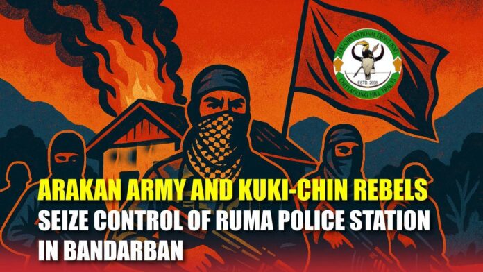 Arakan Army and Kuki-Chin Rebels Seize Control of Ruma Police Station in Bandarban