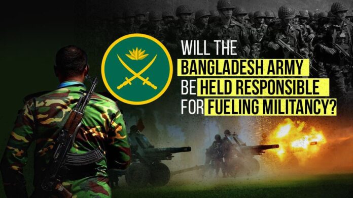 Will the Bangladesh Army Be Held Responsible for Fueling Militancy