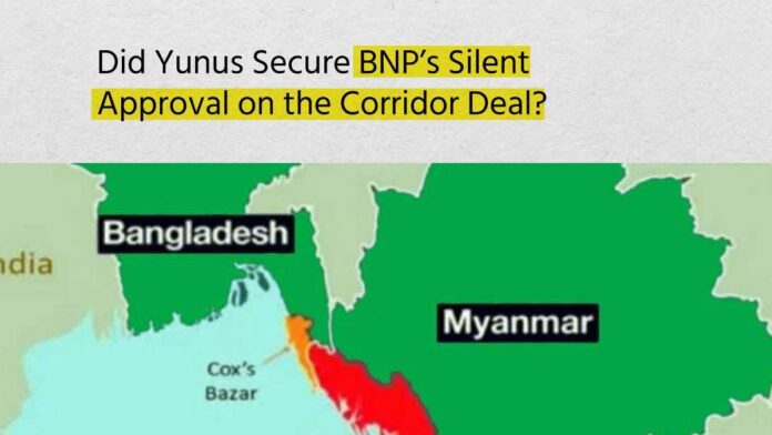 Did Yunus Secure BNP’s Silent Approval on the Corridor Deal