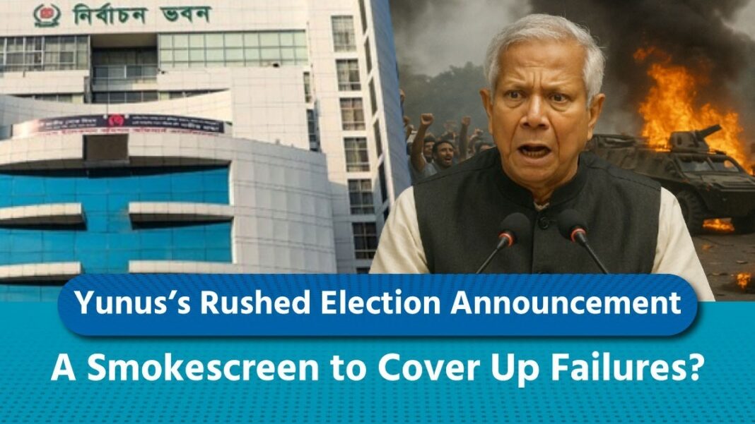 Yunus’s Rushed Election Announcement — A Smokescreen to Cover Up Failures?
