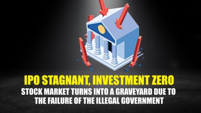 Ipo invesment IPO Stagnant, Investment Zero, Stock Market Turns into a Graveyard Due to the Failure of the Illegal Government