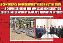A Conspiracy to Undermine the BDR Mutiny Trial— A Commission of the Yunus Administration Allegedly Influenced by Jamaat’s Financial Interests A Conspiracy to Undermine the BDR Mutiny Trial — A Commission of the Yunus Administration Allegedly Influenced by Jamaat’s Financial Interests