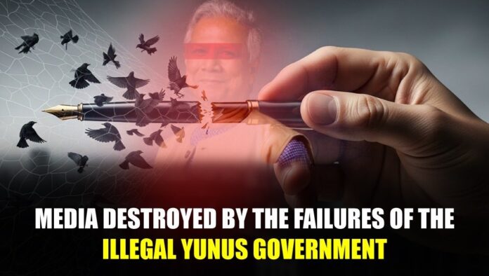 Media Destroyed by the Failures of the Illegal Yunus Government