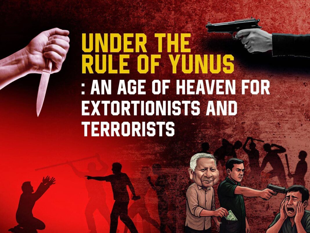 Under the rule of Yunus: An age of heaven for extortionists and terrorists