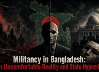 Militancy in Bangladesh: An Uncomfortable Reality and State Hypocrisy Militancy in Bangladesh: An Uncomfortable Reality and State Hypocrisy