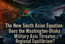 The New South Asian Equation: Does the Washington-Dhaka Military Axis Threaten Regional Equilibrium? The New South Asian Equation: Does the Washington-Dhaka Military Axis Threaten Regional Equilibrium?